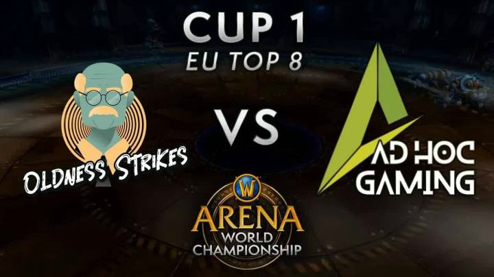 【2021 AWC 魔兽世界竞技场锦标赛】Oldness Strikes vs Ad Hoc Gaming