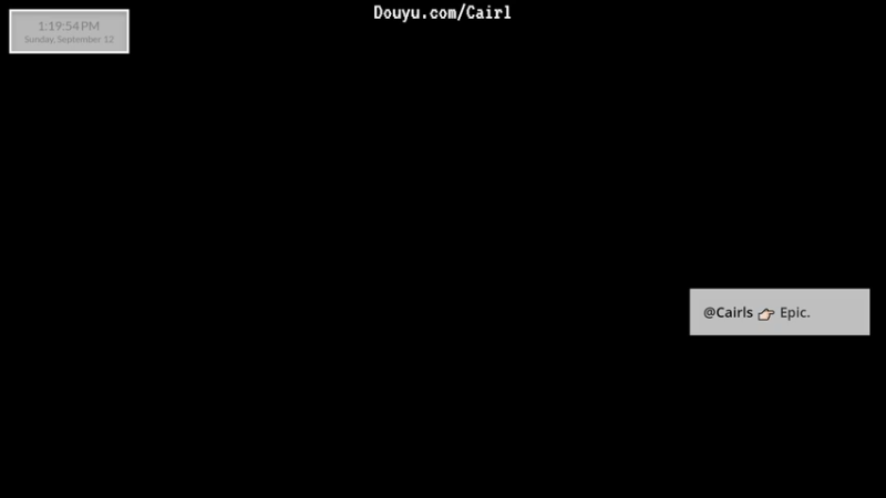 【2021-09-12 13点场】Cairl：我说这不是我 他们说这就是你