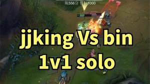 jjking：和bin 1v1 solo