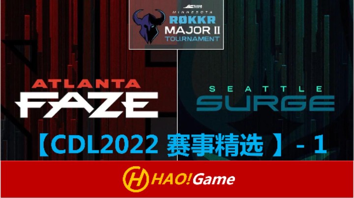 CDL2022:使命召唤联赛 Major II Final - D3R3 @Atlanta FaZe vs @Seattle Surge