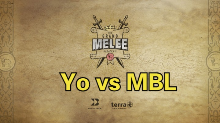【The Grand Melee】8强决定战 Yo vs MBL